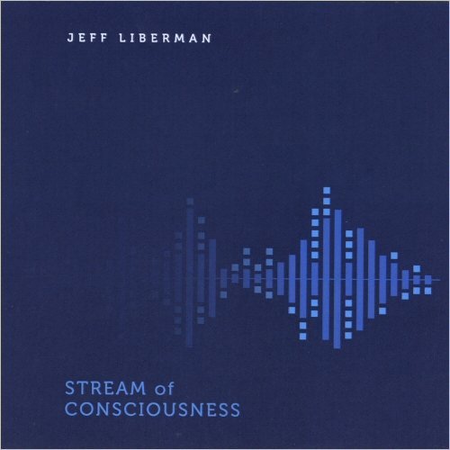 Jeff Liberman - Stream Of Consciousness (2020)