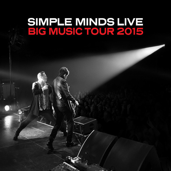 Simple Minds - Live: Big Music Tour 2015