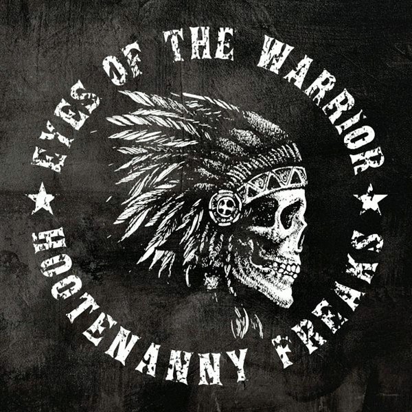 Hootenanny Freaks-Eyes Of The Warrior