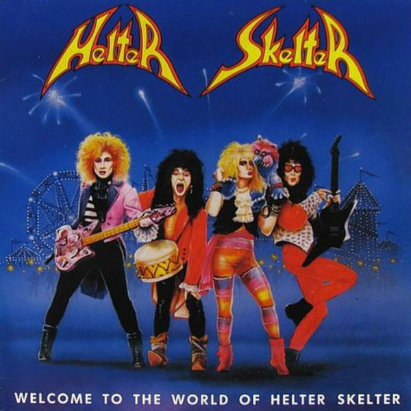 Helter Skelter - Welcome To The World Of Helter Skelter 1988